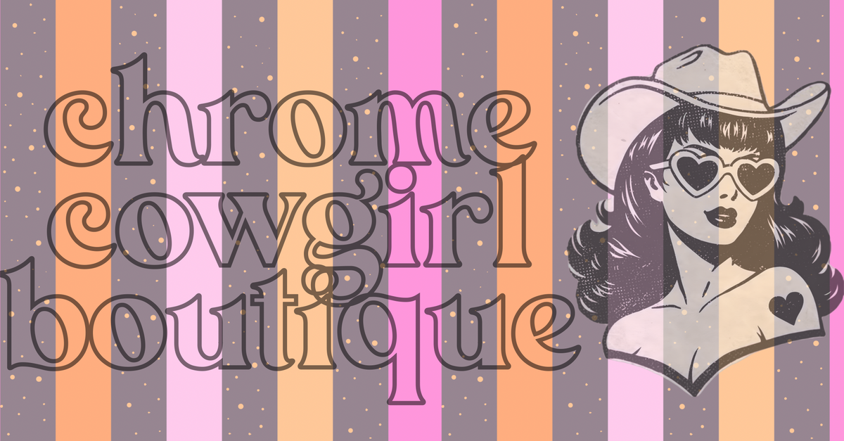 Chrome Cowgirl Boutique